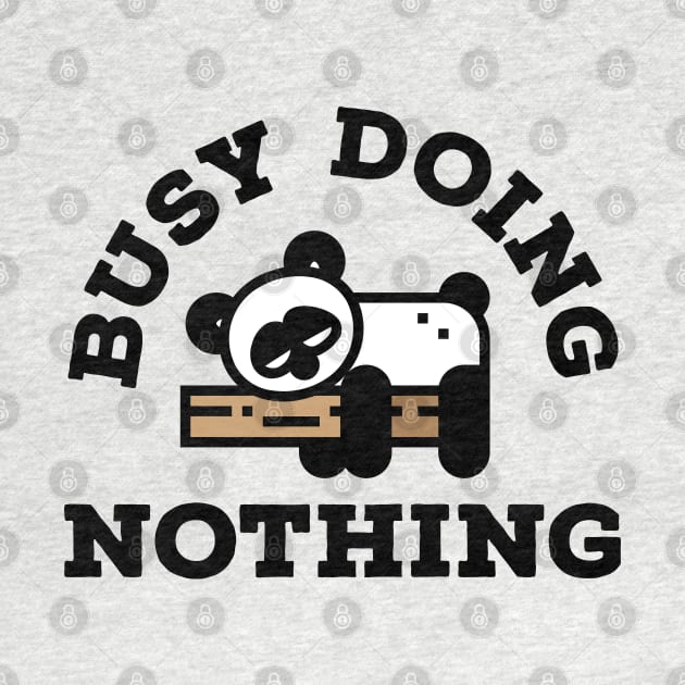 Busy Doing Nothing - Typography Design 2 by art-by-shadab